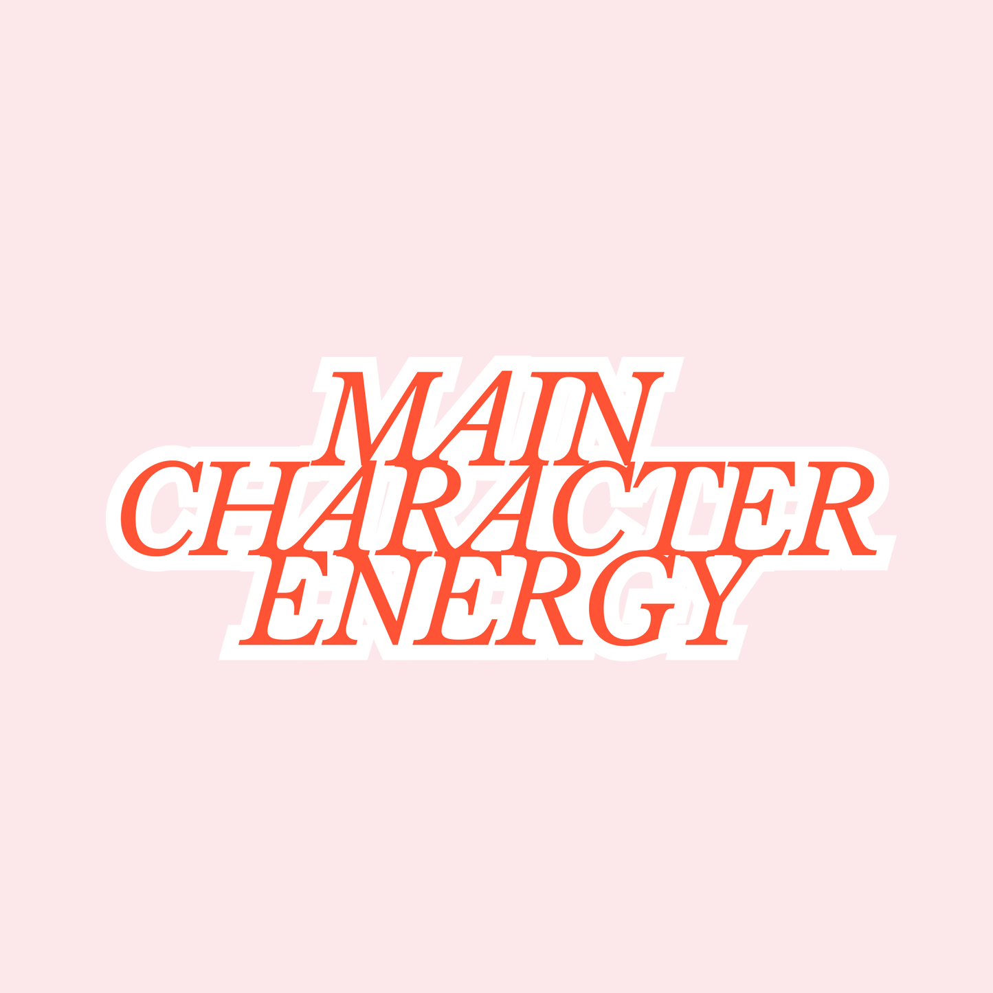 Main Character Energy