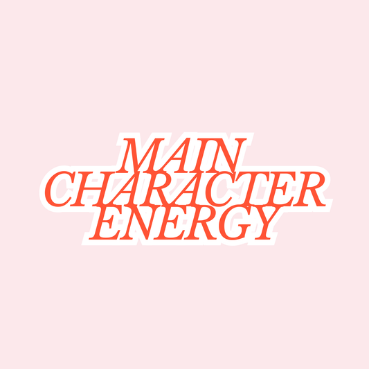 Main Character Energy
